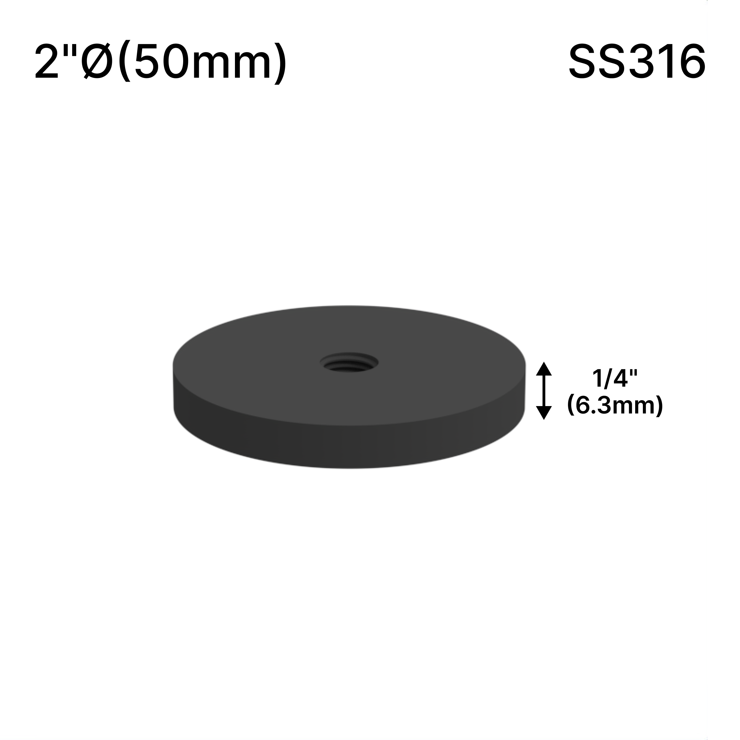 [SSOB2X0.25] Superior Series
GGH Standoff Base – 2" (50.80mm) Ø x 1/4" (6mm) Base Height – Round – SS316
